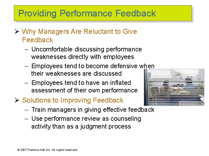 Providing Performance Feedback Ø Why Managers Are Reluctant to Give Feedback – Uncomfortable discussing