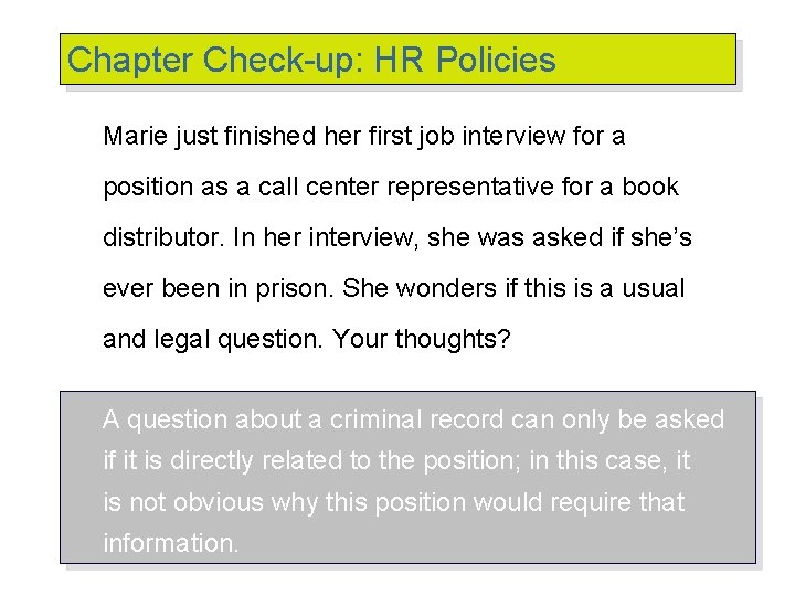 Chapter Check-up: HR Policies Marie just finished her first job interview for a position