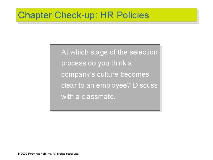 Chapter Check-up: HR Policies At which stage of the selection process do you think