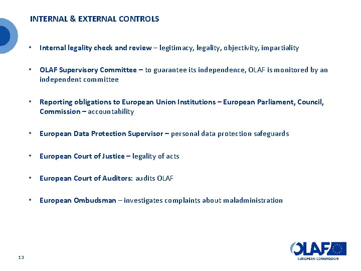 INTERNAL & EXTERNAL CONTROLS 13 • Internal legality check and review – legitimacy, legality,