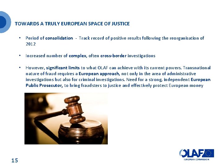 TOWARDS A TRULY EUROPEAN SPACE OF JUSTICE 15 • Period of consolidation - Track
