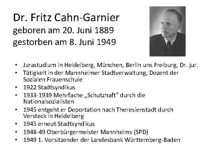 Dr. Fritz Cahn-Garnier geboren am 20. Juni 1889 gestorben am 8. Juni 1949 •