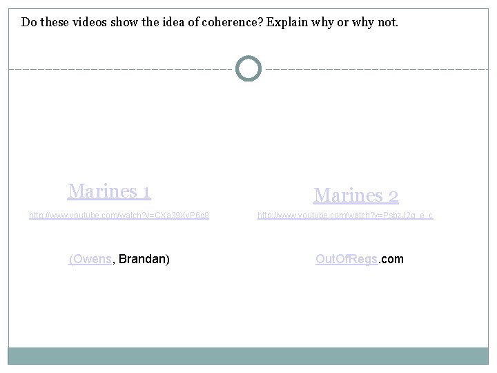 Do these videos show the idea of coherence? Explain why or why not. Marines