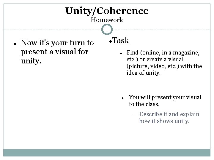 Unity/Coherence Homework Now it's your turn to present a visual for unity. Task Find