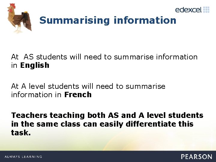 Summarising information At AS students will need to summarise information in English At A