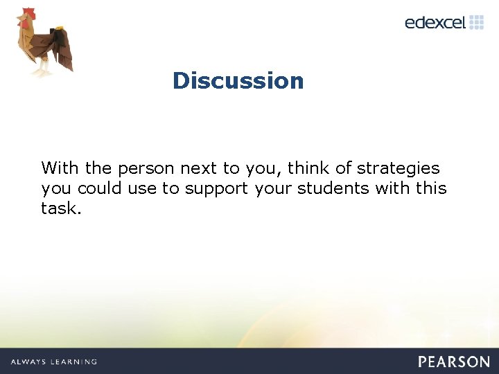 Discussion With the person next to you, think of strategies you could use to