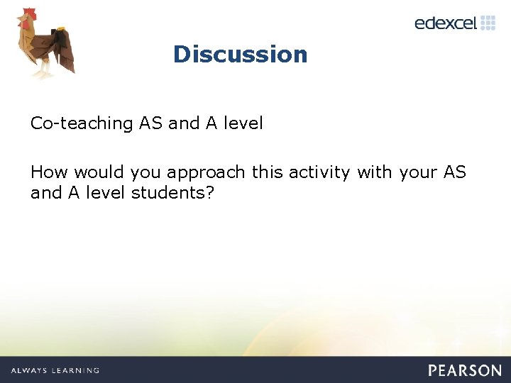 Discussion Co-teaching AS and A level How would you approach this activity with your