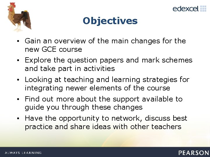 Objectives • Gain an overview of the main changes for the new GCE course