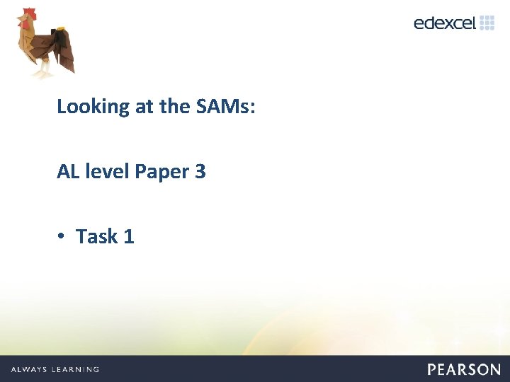 Looking at the SAMs: AL level Paper 3 • Task 1 