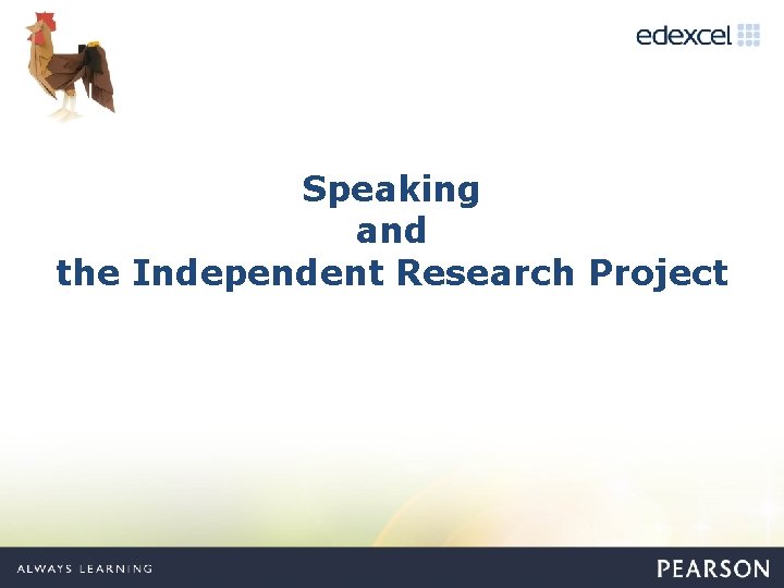 Speaking and the Independent Research Project 