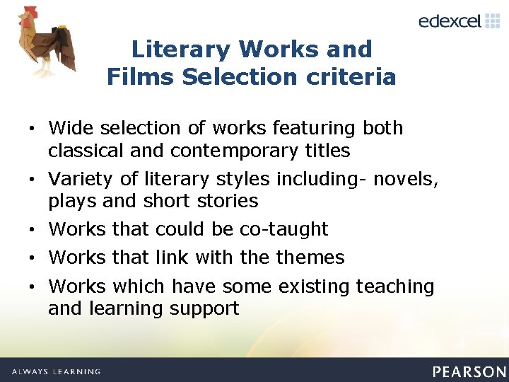 Literary Works and Films Selection criteria • Wide selection of works featuring both classical
