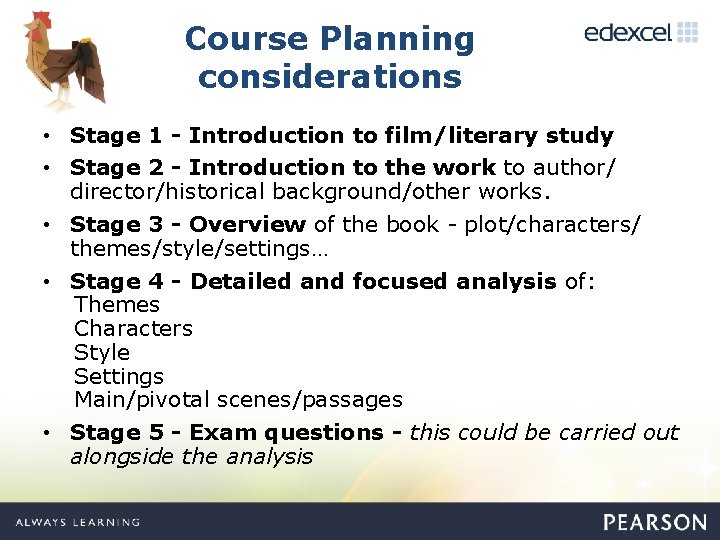 Course Planning considerations • Stage 1 - Introduction to film/literary study • Stage 2