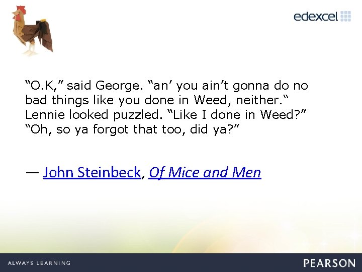 “O. K, ” said George. “an’ you ain’t gonna do no bad things like