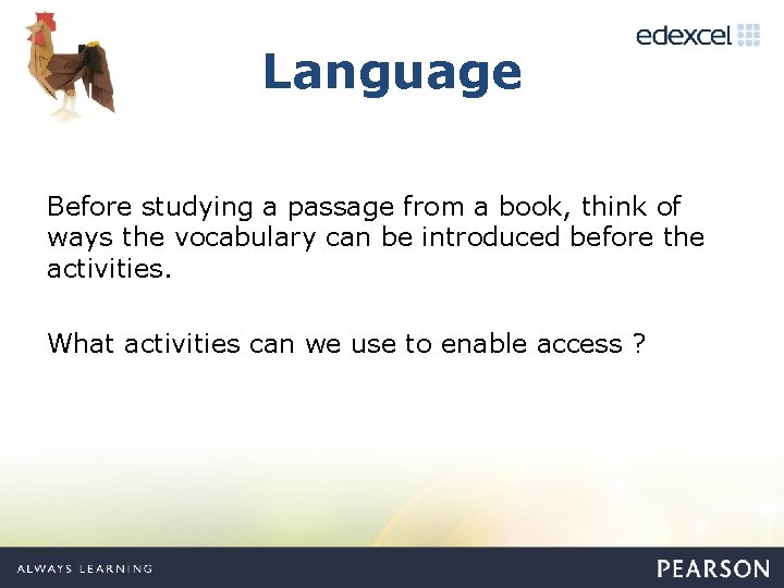 Language Before studying a passage from a book, think of ways the vocabulary can
