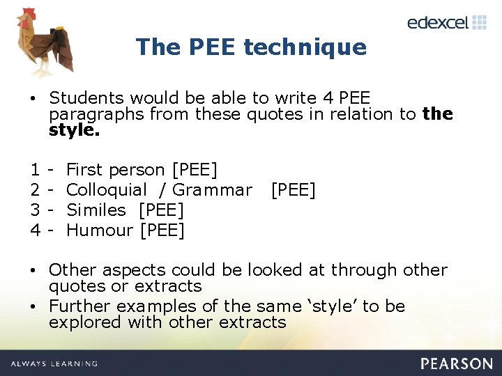 The PEE technique • Students would be able to write 4 PEE paragraphs from