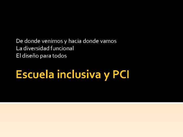 De donde venimos y hacia donde vamos La diversidad funcional El diseño para todos