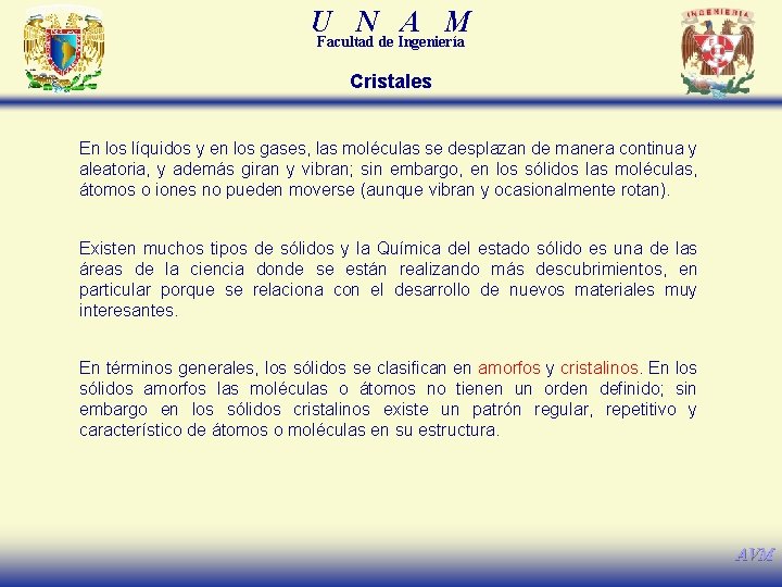 U N A M Facultad de Ingeniería Cristales En los líquidos y en los