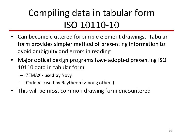 Compiling data in tabular form ISO 10110 -10 • Can become cluttered for simple