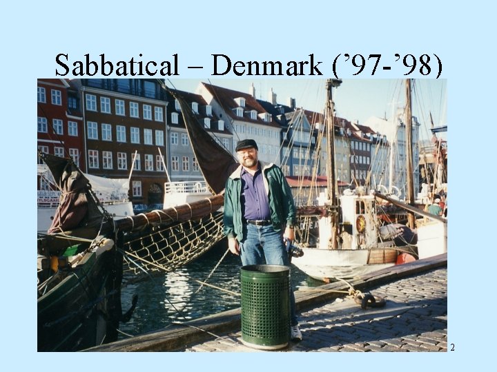 Sabbatical – Denmark (’ 97 -’ 98) 2 