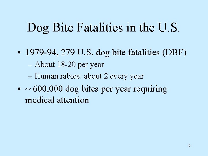 Dog Bite Fatalities in the U. S. • 1979 -94, 279 U. S. dog