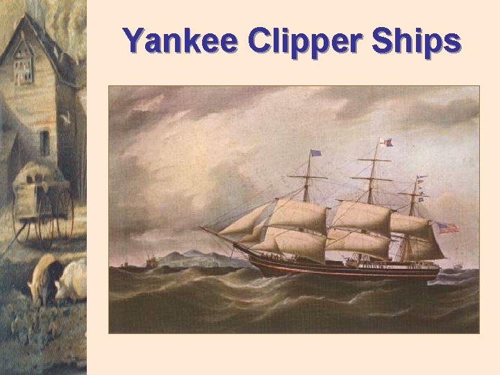 Yankee Clipper Ships 
