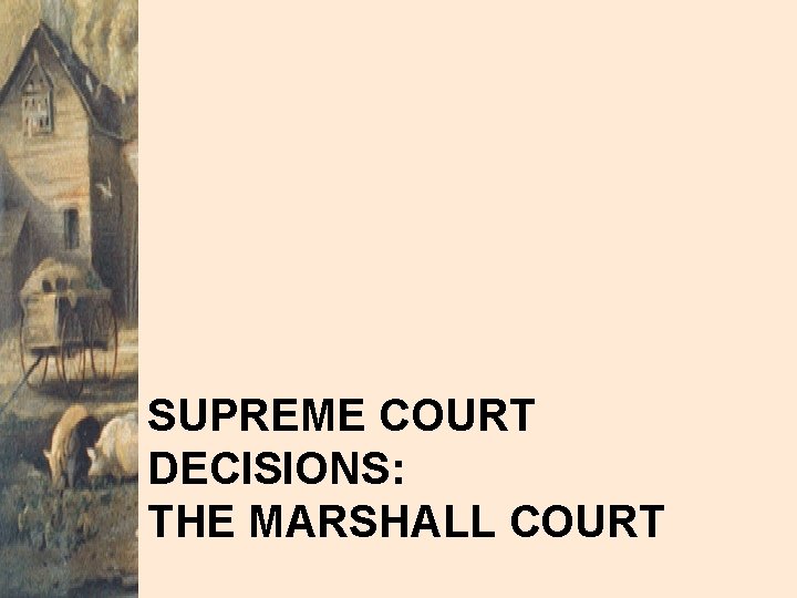 SUPREME COURT DECISIONS: THE MARSHALL COURT 