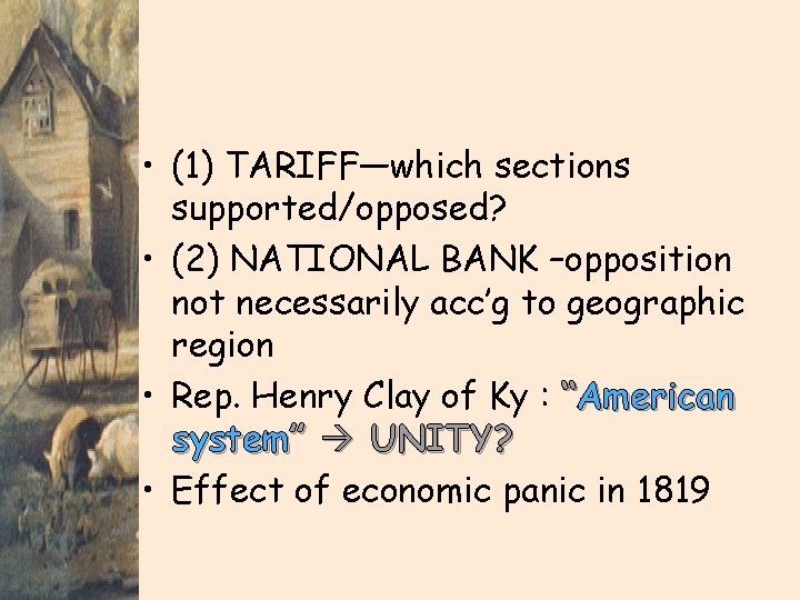  • (1) TARIFF—which sections supported/opposed? • (2) NATIONAL BANK –opposition not necessarily acc’g