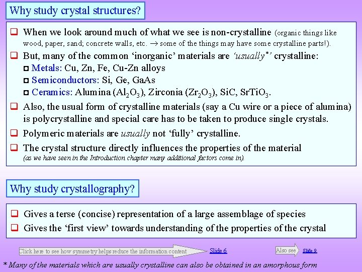 Why study crystal structures? When we look around much of what we see is