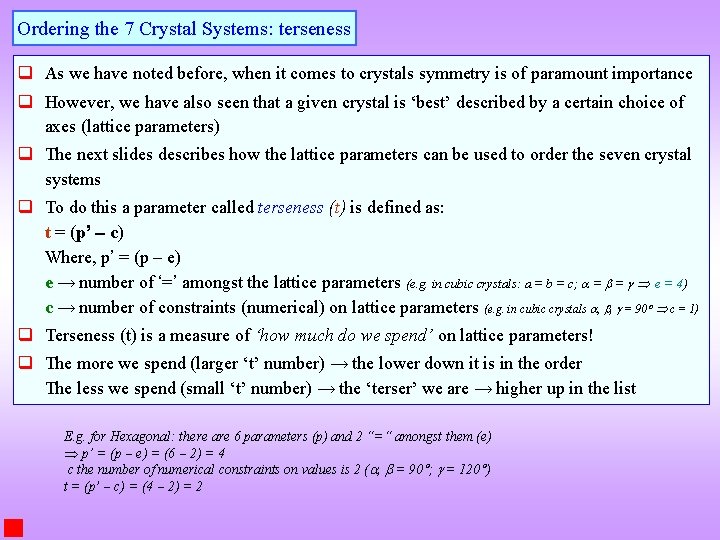 Ordering the 7 Crystal Systems: terseness As we have noted before, when it comes