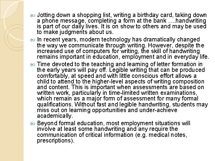 Jotting down a shopping list, writing a birthday card, taking down a phone message, Jotting down a shopping list, writing a birthday card, taking down a phone message,