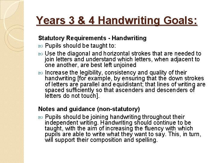Years 3 & 4 Handwriting Goals: Statutory Requirements - Handwriting Pupils should be taught Years 3 & 4 Handwriting Goals: Statutory Requirements - Handwriting Pupils should be taught