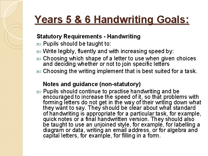 Years 5 & 6 Handwriting Goals: Statutory Requirements - Handwriting Pupils should be taught Years 5 & 6 Handwriting Goals: Statutory Requirements - Handwriting Pupils should be taught