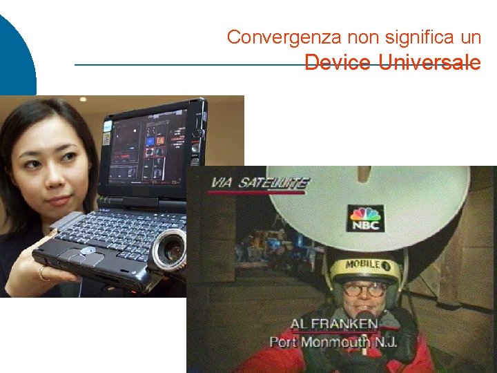 Convergenza non significa un Device Universale 