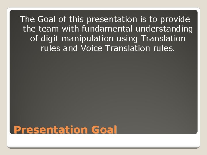 The Goal of this presentation is to provide the team with fundamental understanding of