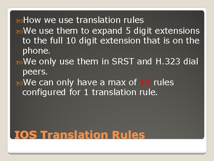 How we use translation rules We use them to expand 5 digit extensions How we use translation rules We use them to expand 5 digit extensions