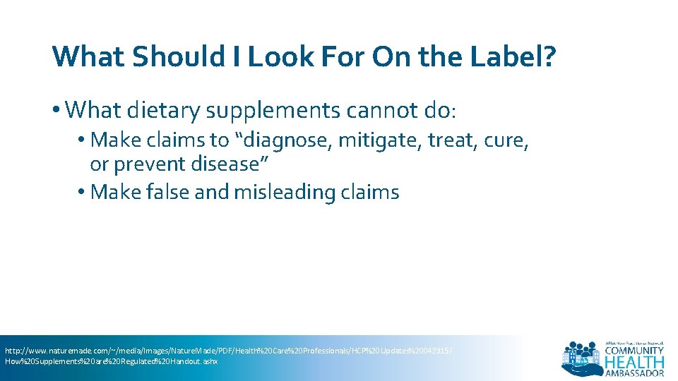 What Should I Look For On the Label? • What dietary supplements cannot do: