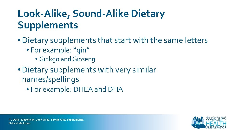 Look-Alike, Sound-Alike Dietary Supplements • Dietary supplements that start with the same letters •