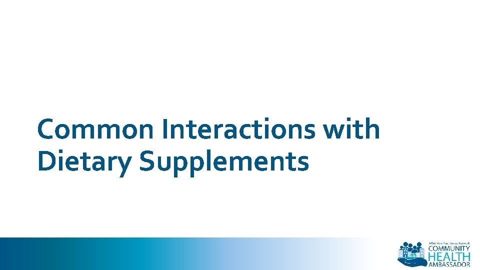 Common Interactions with Dietary Supplements 