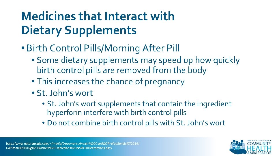 Medicines that Interact with Dietary Supplements • Birth Control Pills/Morning After Pill • Some