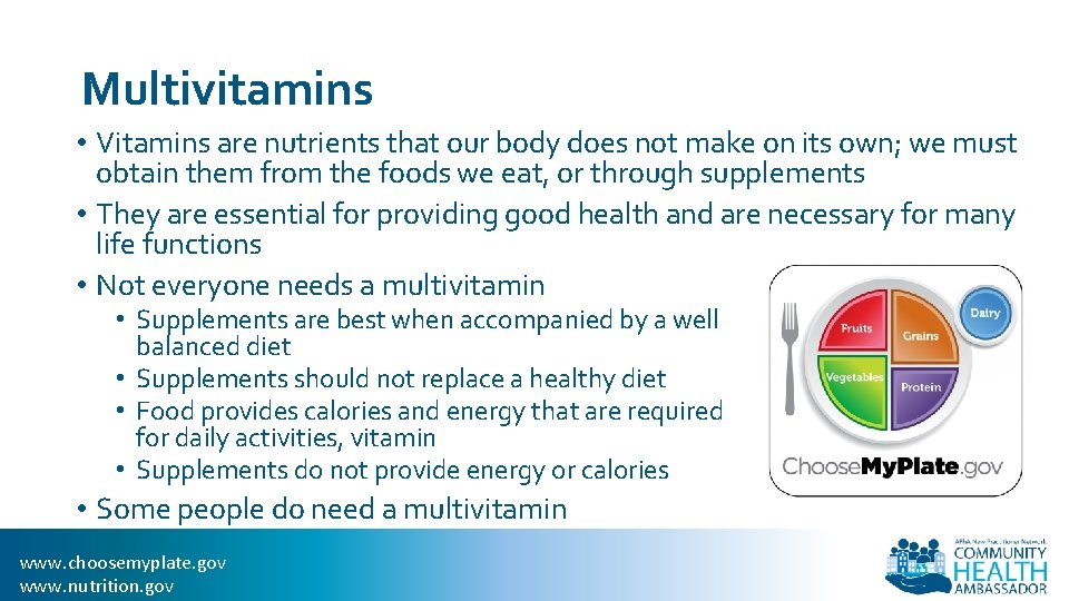 Multivitamins • Vitamins are nutrients that our body does not make on its own;