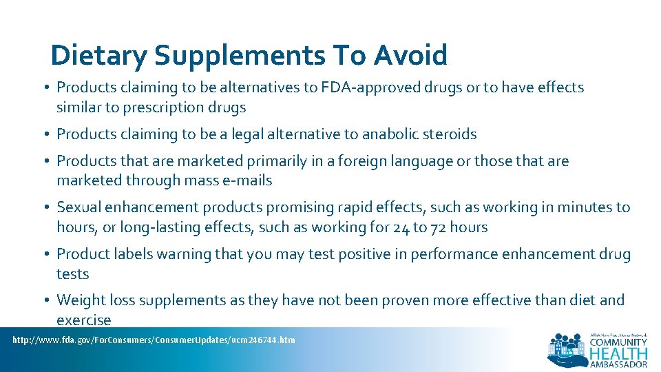 Dietary Supplements To Avoid • Products claiming to be alternatives to FDA-approved drugs or