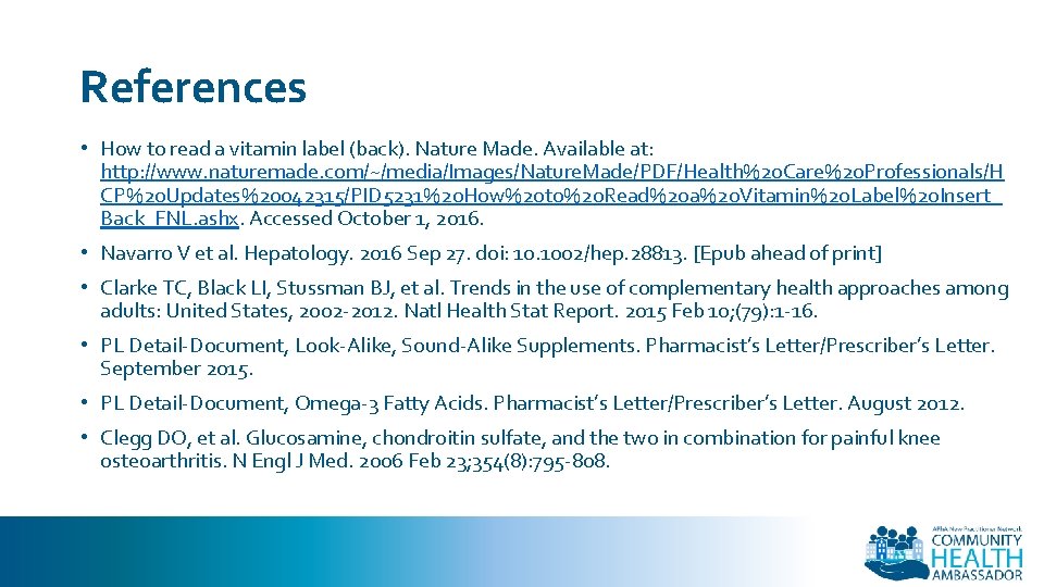 References • How to read a vitamin label (back). Nature Made. Available at: http: