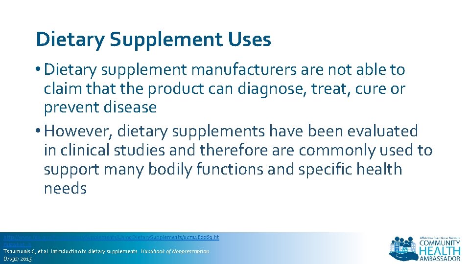 Dietary Supplement Uses • Dietary supplement manufacturers are not able to claim that the