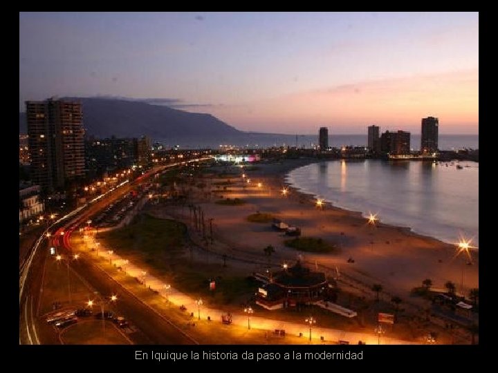 En Iquique la historia da paso a la modernidad 