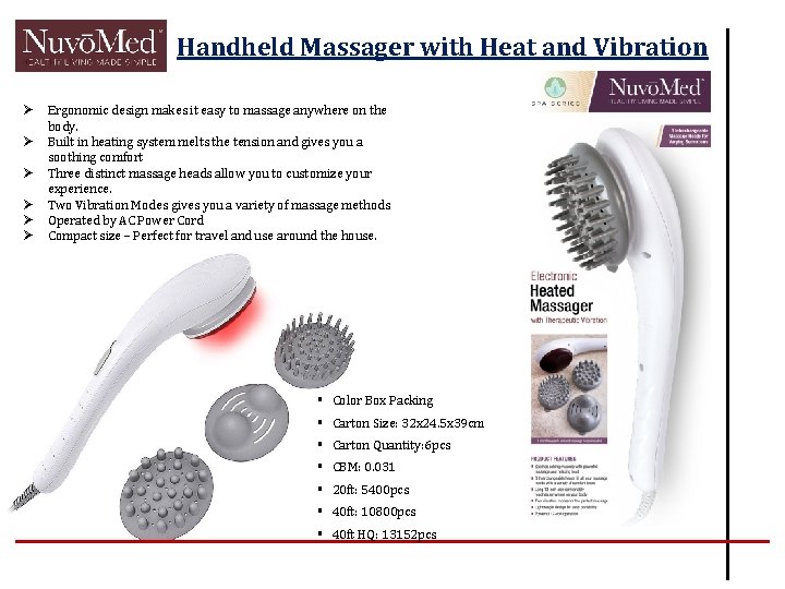 Handheld Massager with Heat and Vibration Ø Ø Ø Ergonomic design makes it easy