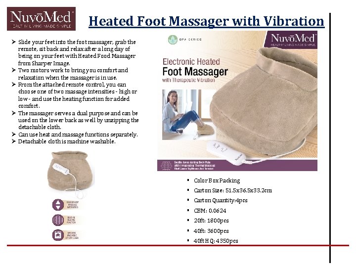 Heated Foot Massager with Vibration Ø Slide your feet into the foot massager, grab