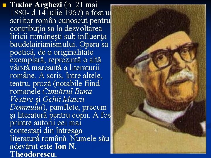 n Tudor Arghezi (n. 21 mai 1880 - d. 14 iulie 1967) a fost