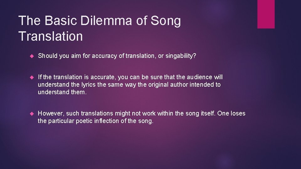 The Basic Dilemma of Song Translation Should you aim for accuracy of translation, or