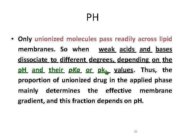 PH • Only unionized molecules pass readily across lipid membranes. So when weak acids