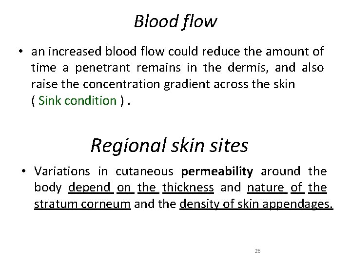 Blood flow • an increased blood flow could reduce the amount of time a